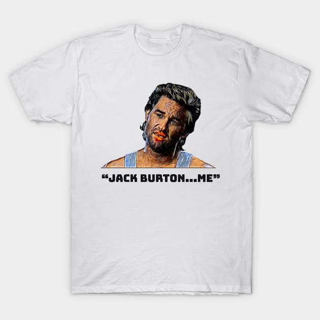 Jack Burton...Me! Big Trouble in Little China T-Shirt by HerrObst